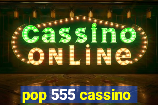 pop 555 cassino